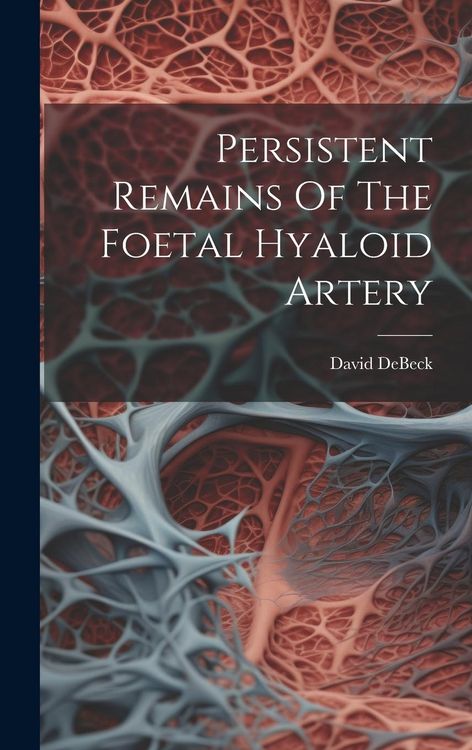 Produktbild: Persistent Remains Of The Foetal Hyaloid Artery