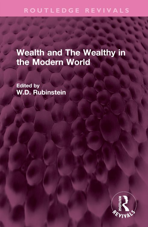 Produktbild: Wealth and The Wealthy in the Modern World