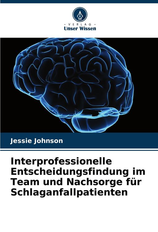 Produktbild: Interprofessionelle Entscheidungsfindung im Team und Nachsorge f&uuml;r Schlaganfallpatienten