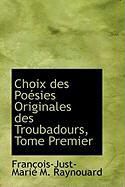 Produktbild: Choix Des Po Sies Originales Des Troubadours, Tome Premier