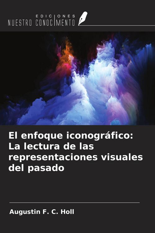 Produktbild: El enfoque iconogr&aacute;fico: La lectura de las representaciones visuales del pasado