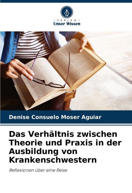 Produktbild: Das Verh&auml;ltnis zwischen Theorie und Praxis in der Ausbildung von Krankenschwestern