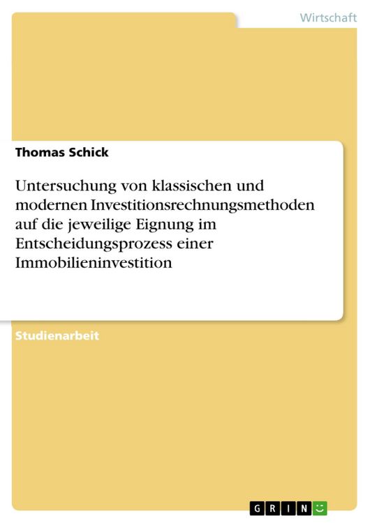 Produktbild: Untersuchung von klassischen und modernen Investitionsrechnungsmethoden auf die jeweilige Eignung im Entscheidungsprozess einer Immobilieninvestition