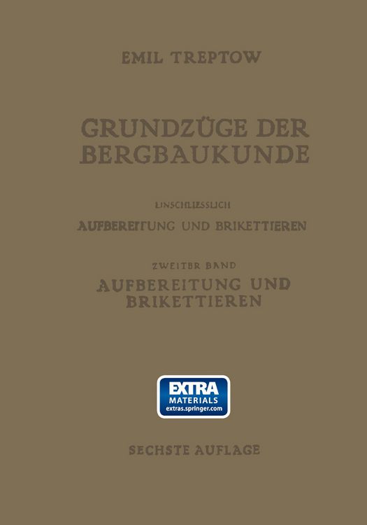 Produktbild: Grundz&uuml;ge der Bergbaukunde Einschliesslich Aufbereitung und Brikettieren