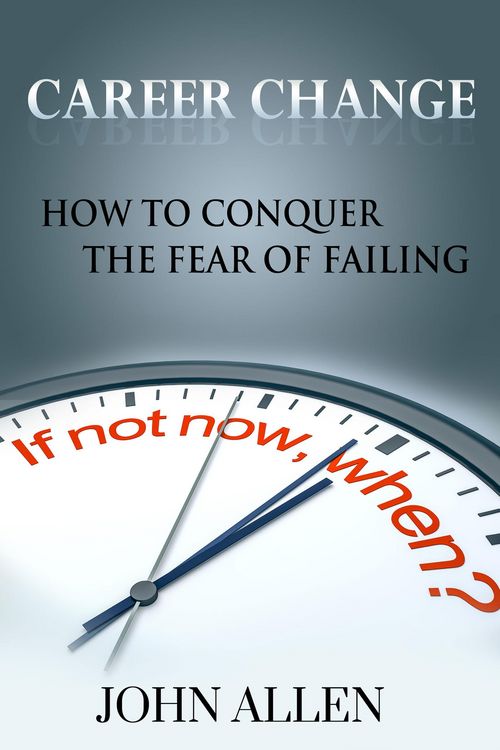 Produktbild: Career Change: How To Conquer The Fear Of Failing