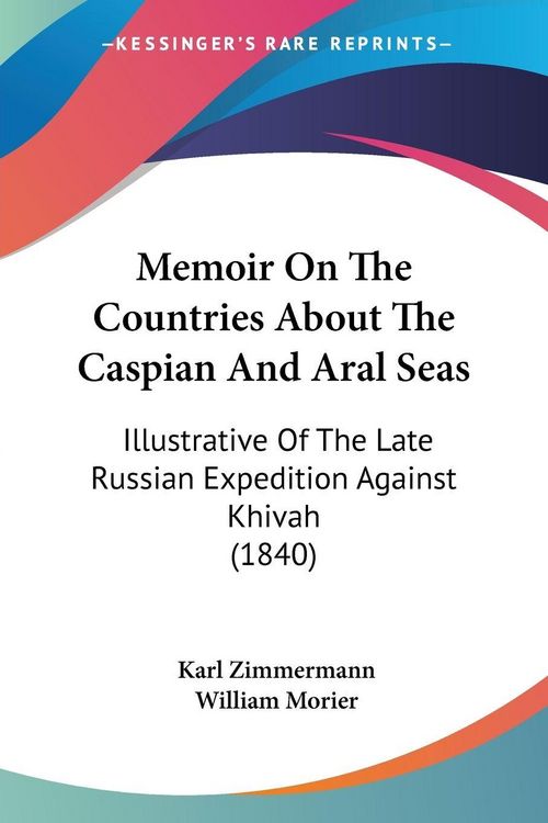 Produktbild: Memoir On The Countries About The Caspian And Aral Seas