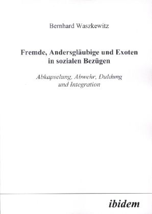Produktbild: Fremde, Andersgl&auml;ubige und Exoten in sozialen Bez&uuml;gen
