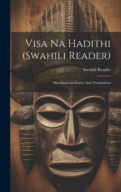 Produktbild: Visa Na Hadithi (swahili Reader): Miscellaneous Stories And Translations