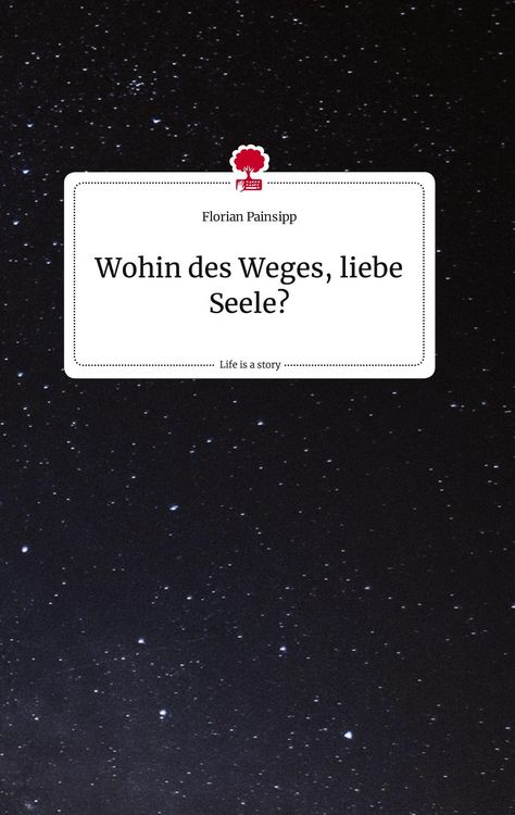 Produktbild: Wohin des Weges, liebe Seele? Life is a Story - story.one