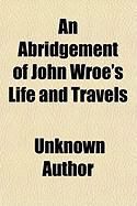 Produktbild: An Abridgement of John Wroe's Life and Travels; Also, Communications Given to Him by Divine Inspiration, Likewise Prophecies (Written from J.