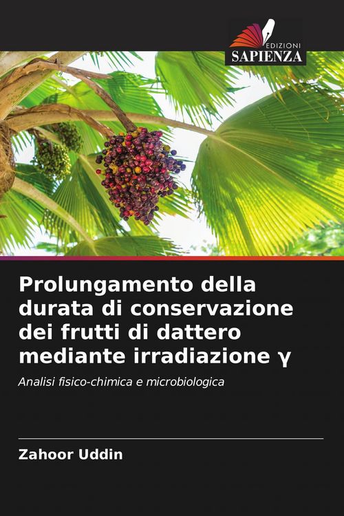 Produktbild: Prolungamento della durata di conservazione dei frutti di dattero mediante irradiazione &iquest;