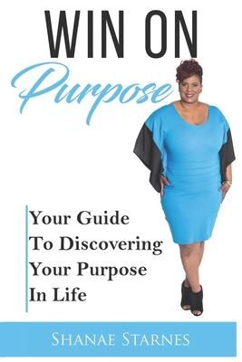 Produktbild: Win On Purpose: Your Guide To Discovering Your Purpose In Life