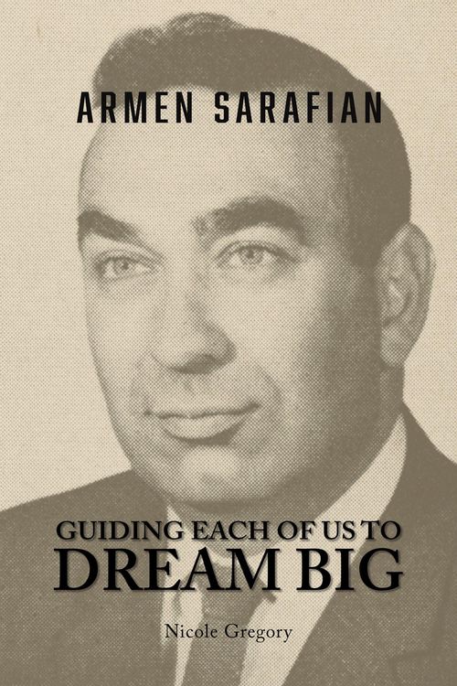 Produktbild: Armen Sarafian: Guiding Each of Us to Dream Big
