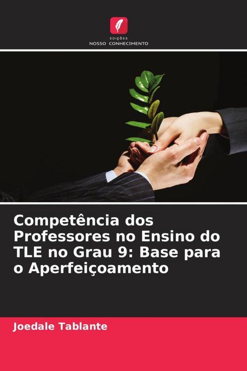 Produktbild: Compet&ecirc;ncia dos Professores no Ensino do TLE no Grau 9: Base para o Aperfei&ccedil;oamento