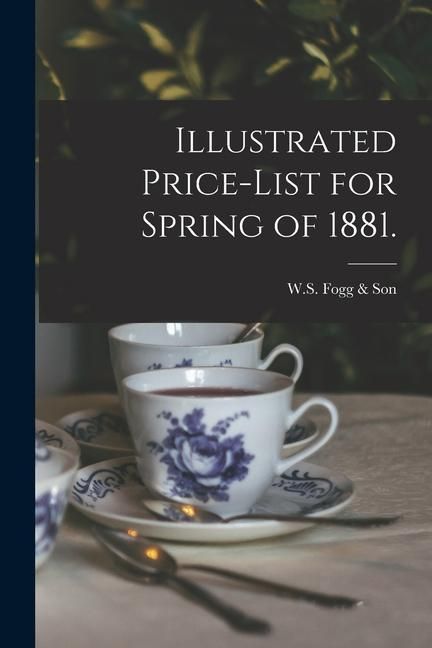 Produktbild: Illustrated Price-list for Spring of 1881.