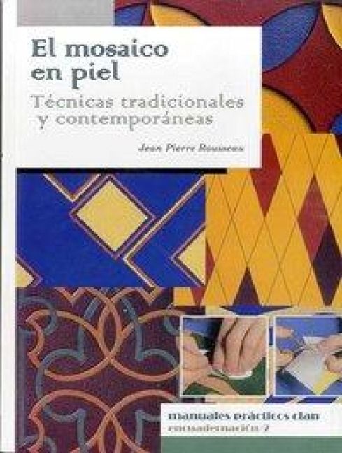 Produktbild: El mosaico en piel : t&eacute;cnicas tradicionales y contempor&aacute;neas