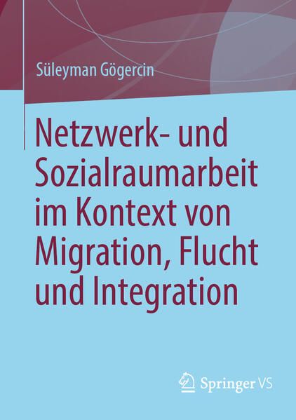 Produktbild: Netzwerk- und Sozialraumarbeit im Kontext von Migration, Flucht und Integration