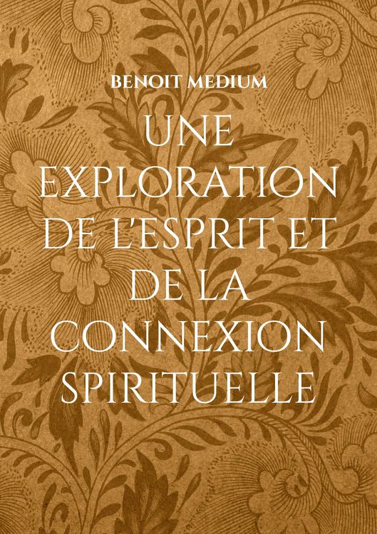 Produktbild: Une exploration de l'esprit et de la connexion spirituelle