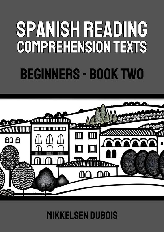 Produktbild: Spanish Reading Comprehension Texts: Beginners - Book Two (Spanish Reading Comprehension Texts for Beginners)