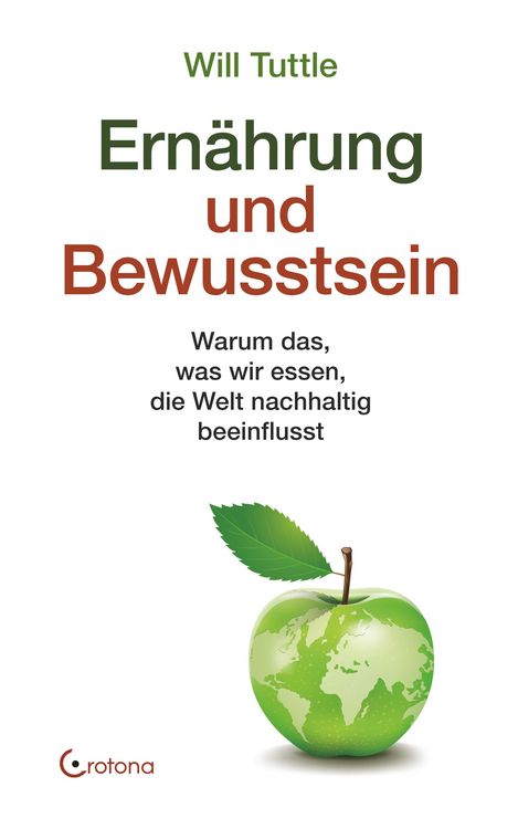 Produktbild: Ern&auml;hrung und Bewusstsein: Warum das, was wir essen, die Welt nachhaltig beeinflusst