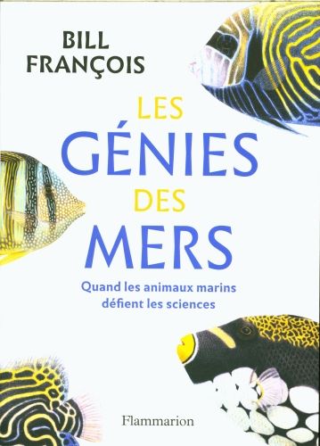 Produktbild: Les g&eacute;nies des mers : quand les animaux marins d&eacute;fient les sciences