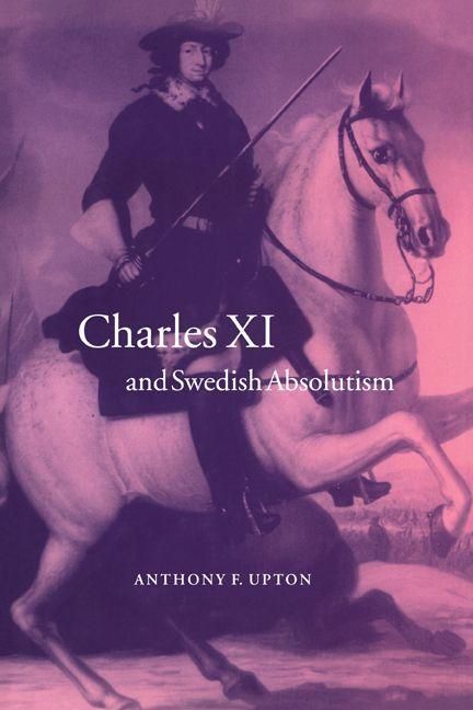 Produktbild: Charles XI and Swedish Absolutism, 1660 1697