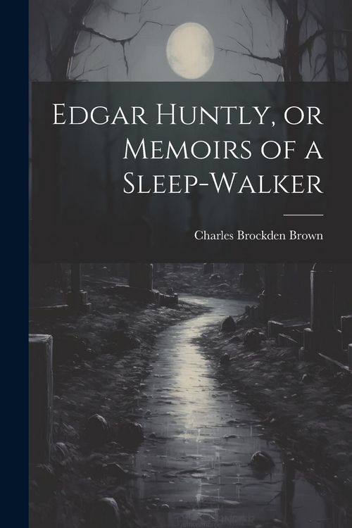 Produktbild: Edgar Huntly, or Memoirs of a Sleep-walker
