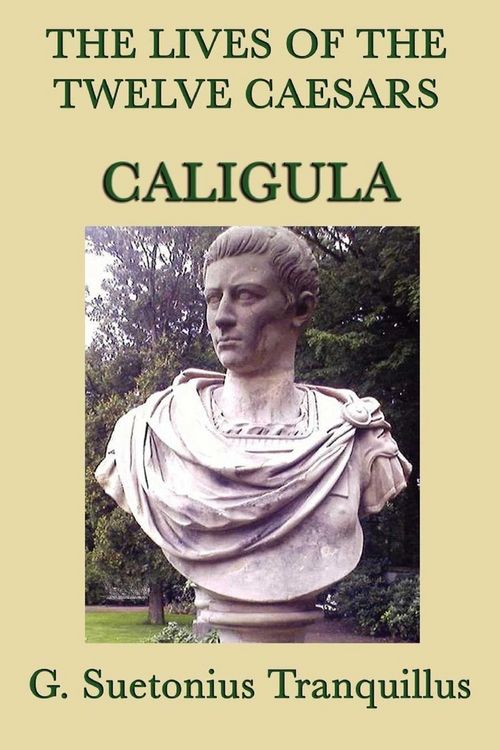 Produktbild: The Lives of the Twelve Caesars: Caligula
