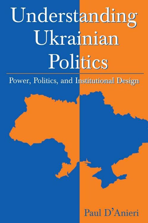 Produktbild: Understanding Ukrainian Politics: Power, Politics, and Institutional Design