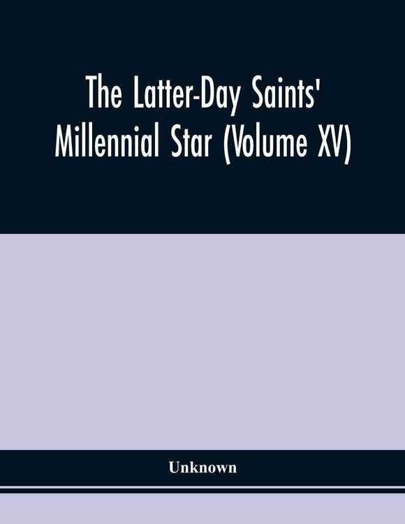 Produktbild: The Latter-Day Saints' Millennial Star (Volume Xv)