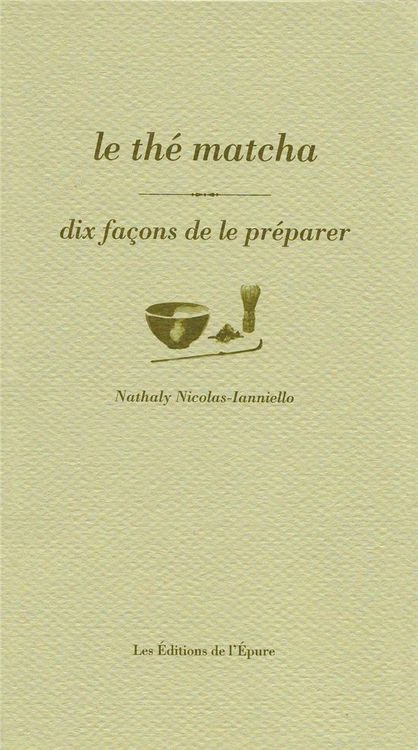 Produktbild: Dix Facons de le Preparer ; le The Matcha