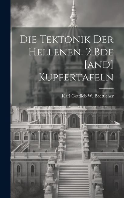 Produktbild: Die Tektonik Der Hellenen. 2 Bde [and] Kupfertafeln