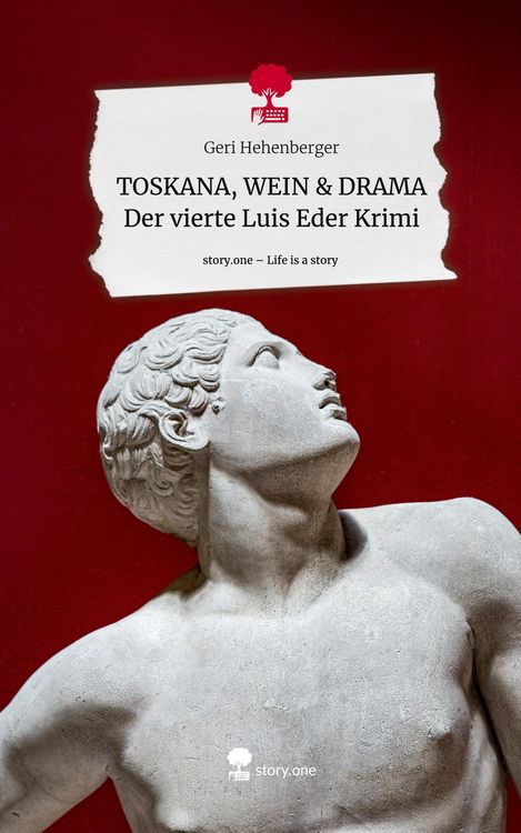 Produktbild: TOSKANA, WEIN & DRAMA Der vierte Luis Eder Krimi. Life is a Story - story.one