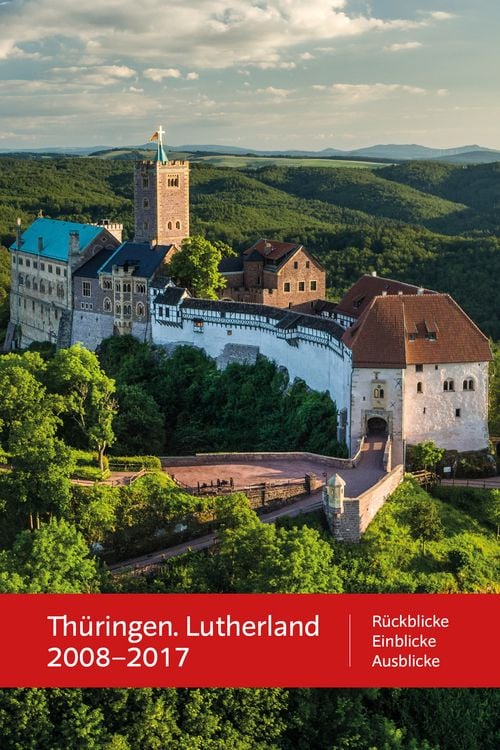 Produktbild: Th&uuml;ringen. Lutherland 2008 &ndash; 2017