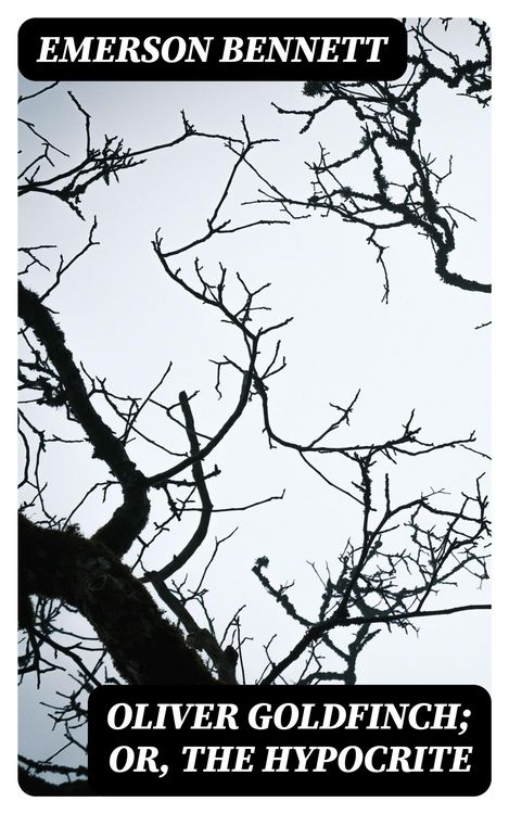 Produktbild: Oliver Goldfinch; or, The Hypocrite