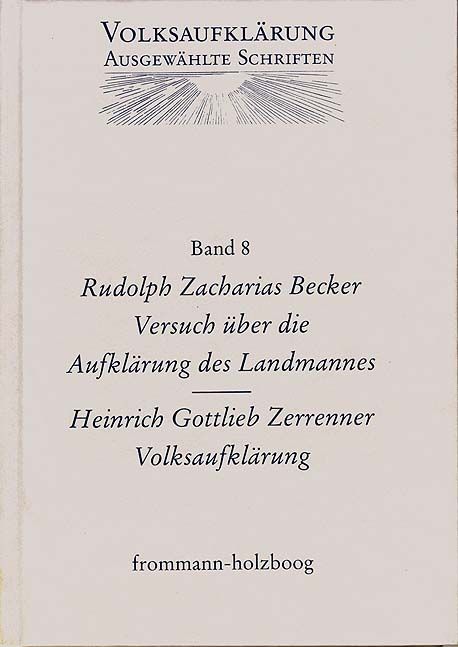 Produktbild: Volksaufkl&auml;rung - Ausgew&auml;hlte Schriften / Band 8: Rudolph Zacharias Becker (1752&ndash;1822) / Heinrich Gottlob Zerrenner (1750&ndash;1811)