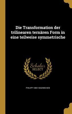 Produktbild: Die Transformation der trilinearen tern&auml;ren Form in eine teilweise symmetrische