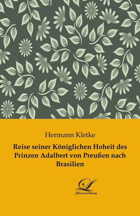 Produktbild: Reise seiner K&ouml;niglichen Hoheit des Prinzen Adalbert von Preu&szlig;en nach Brasilien