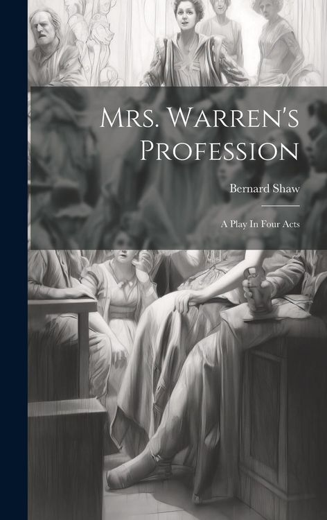 Produktbild: Mrs. Warren's Profession: A Play In Four Acts