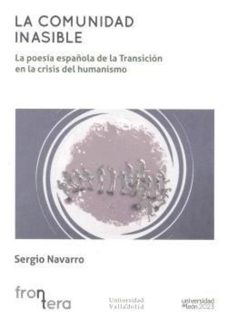 Produktbild: La comunidad inasible : la poes&iacute;a espa&ntilde;ola de la transici&oacute;n en la crisis del humanismo