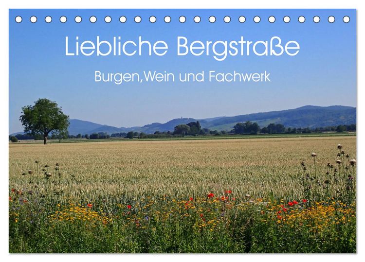 Produktbild: Liebliche Bergstra&szlig;e - Burgen, Wein und Fachwerk (Tischkalender 2026 DIN A5 quer), CALVENDO Monatskalender