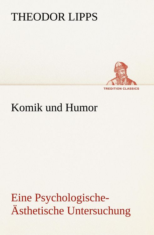 Produktbild: Komik und Humor Eine Psychologische-&Auml;sthetische Untersuchung