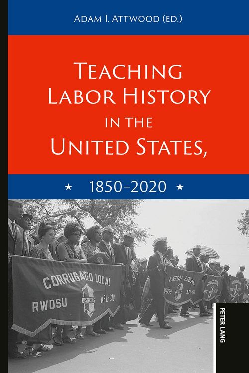 Produktbild: Teaching Labor History in the United States, 1850-2020