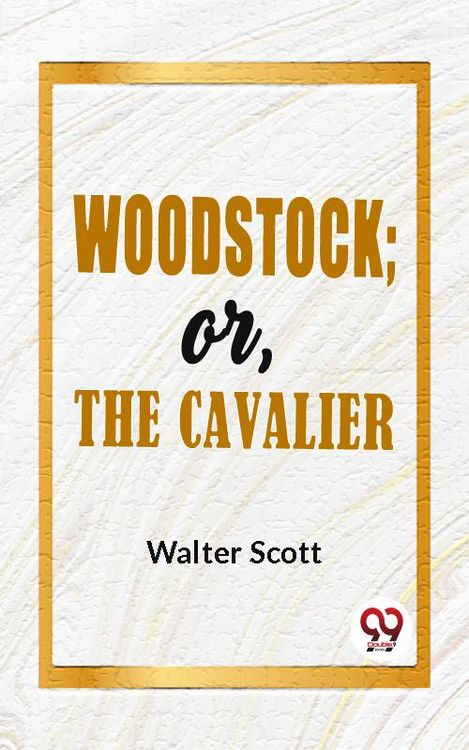 Produktbild: Woodstock; Or, The Cavalier