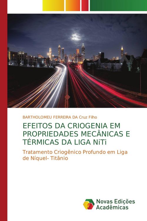 Produktbild: Efeitos Da Criogenia Em Propriedades Mec&acirc;nicas E T&eacute;rmicas Da Liga Niti