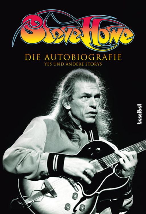 Produktbild: Steve Howe - Die Autobiografie