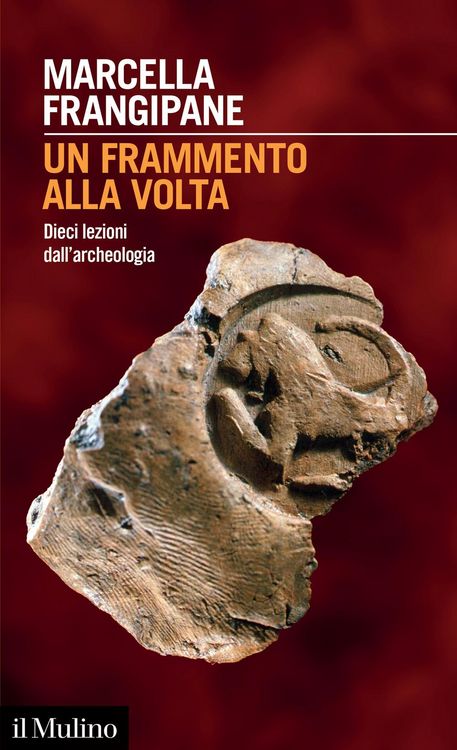 Produktbild: Un frammento alla volta. Dieci lezioni dall'archeologia