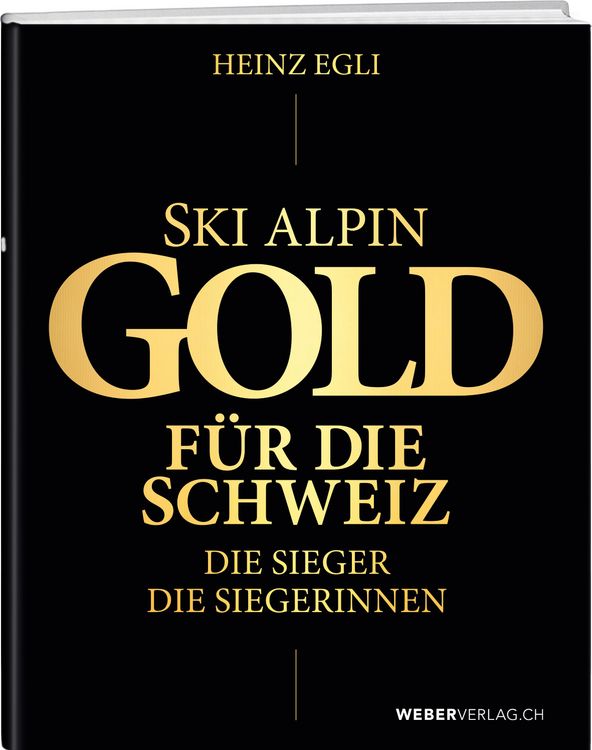 Produktbild: Ski alpin. Gold f&uuml;r die Schweiz. Die Sieger. Die Siegerinnen.