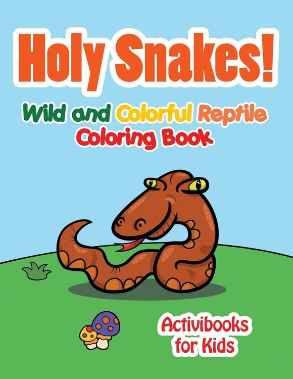 Produktbild: Holy Snake! Wild and Colorful Reptile Coloring Book