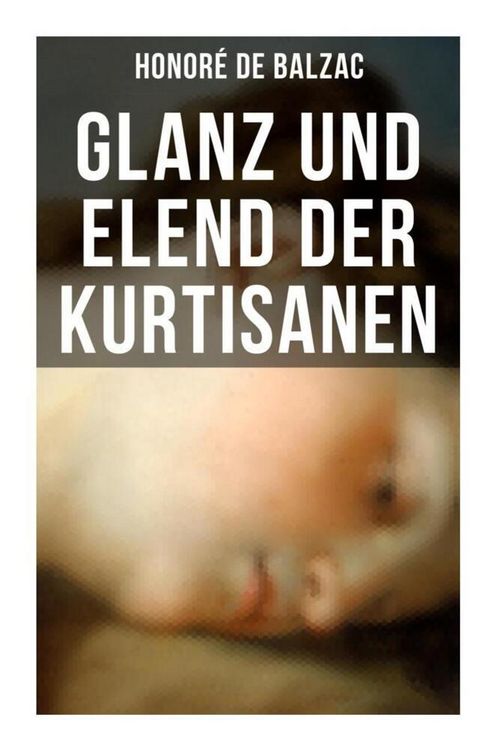 Produktbild: Glanz und Elend der Kurtisanen